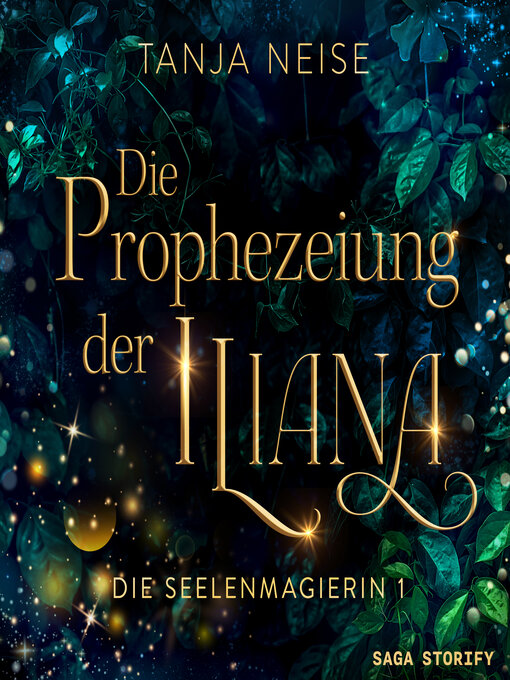 Title details for Die Prophezeiung der Iliana (Die Seelenmagierin 1) by Tanja Neise - Wait list